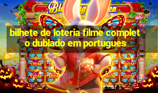 bilhete de loteria filme completo dublado em portugues