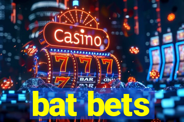 bat bets