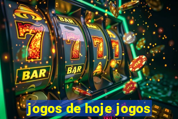 jogos de hoje jogos