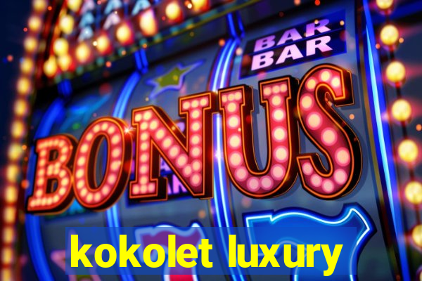 kokolet luxury