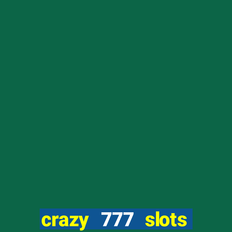 crazy 777 slots com br