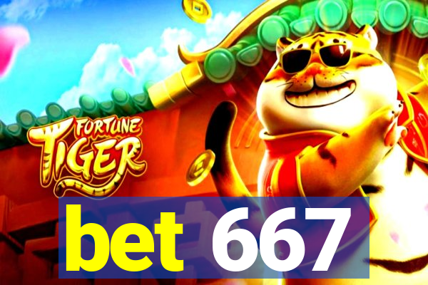 bet 667