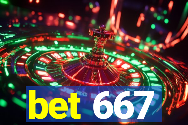 bet 667