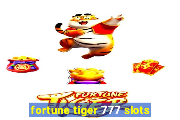 fortune tiger 777 slots