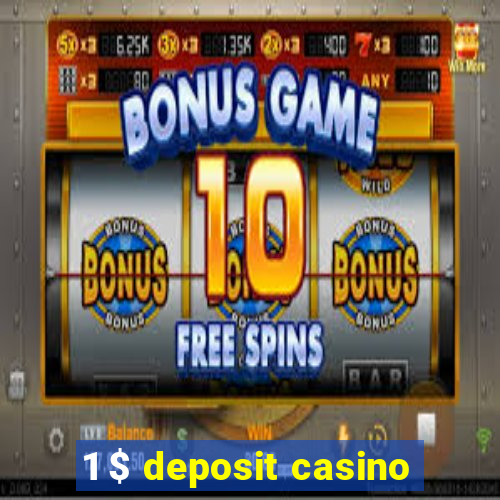 1 $ deposit casino