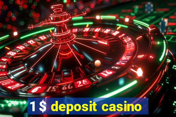 1 $ deposit casino