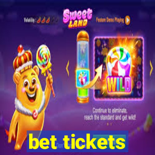 bet tickets