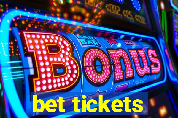 bet tickets