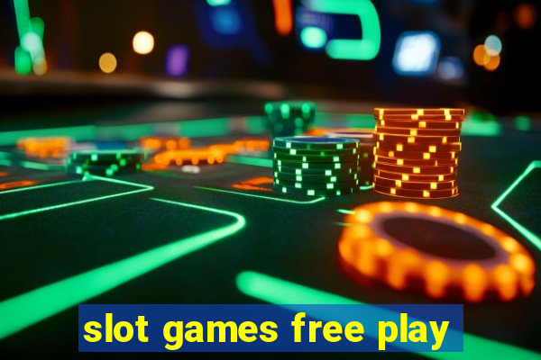 slot games free play