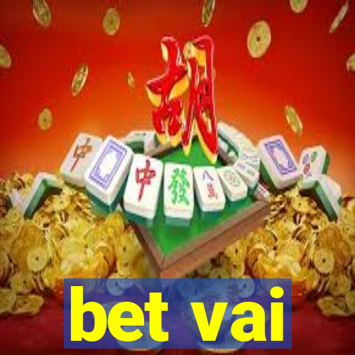 bet vai