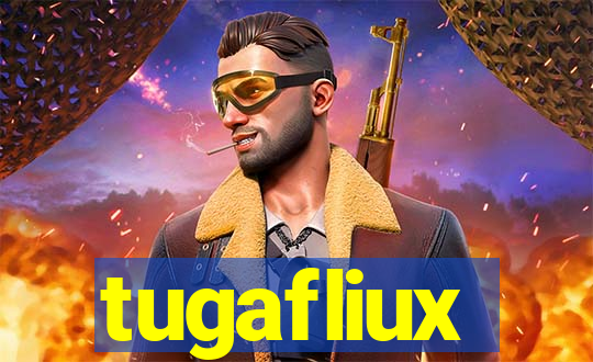 tugafliux