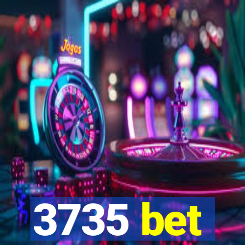 3735 bet