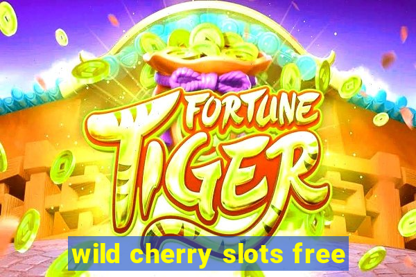 wild cherry slots free