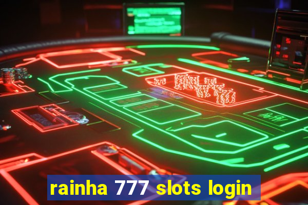 rainha 777 slots login