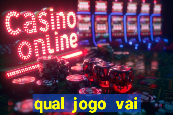 qual jogo vai passar hj na globo