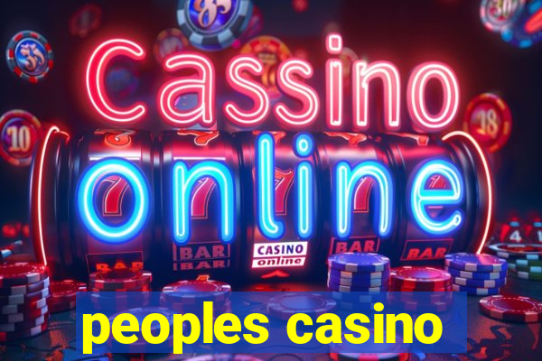 peoples casino