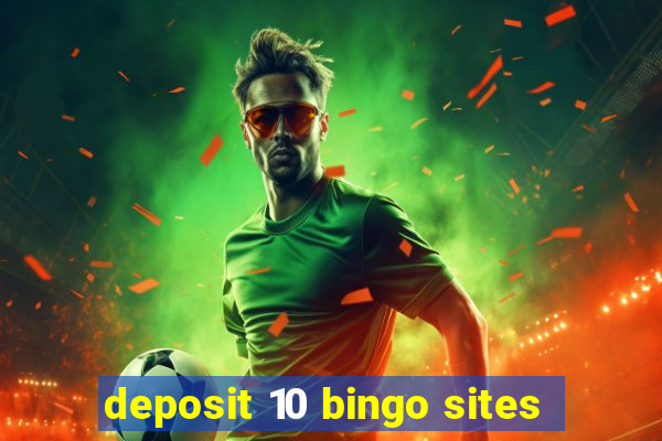 deposit 10 bingo sites