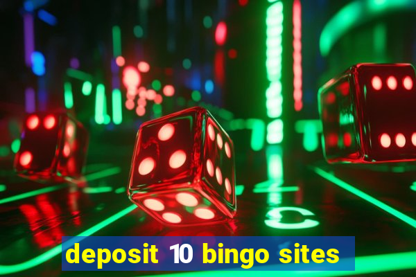 deposit 10 bingo sites