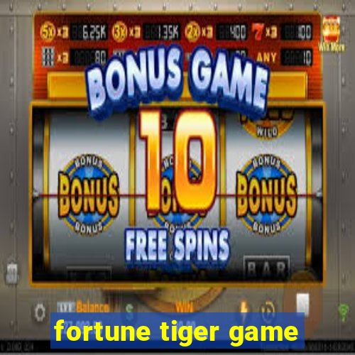 fortune tiger game