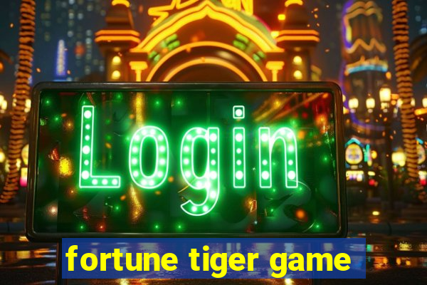 fortune tiger game