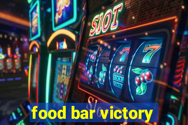 food bar victory