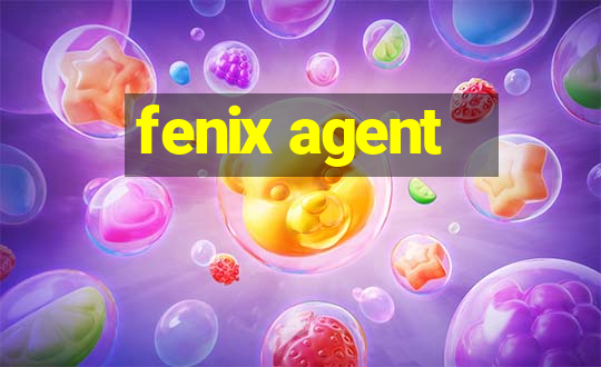 fenix agent