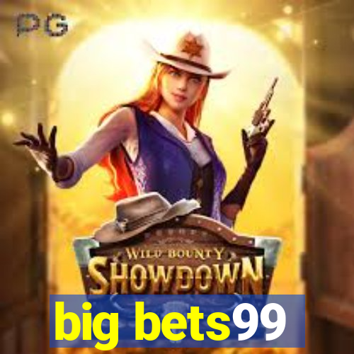 big bets99