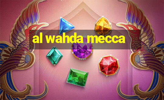 al wahda mecca