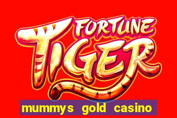 mummys gold casino 77 free spins