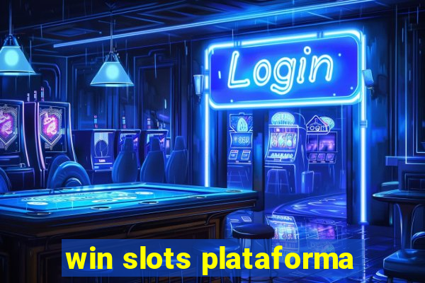 win slots plataforma