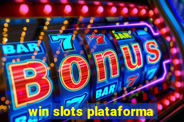 win slots plataforma