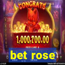 bet rose