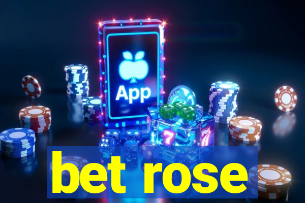 bet rose