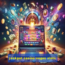 jackpot casino:vegas slots