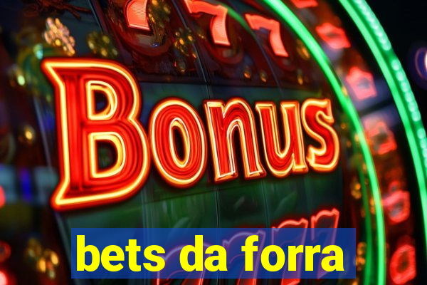 bets da forra