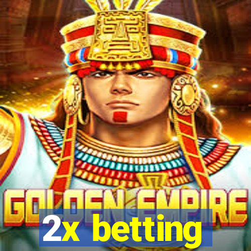 2x betting