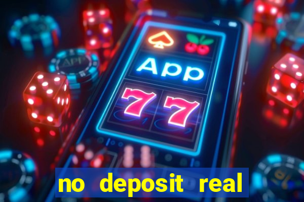 no deposit real money casino