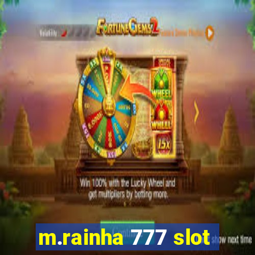 m.rainha 777 slot