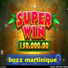 buzz martinique