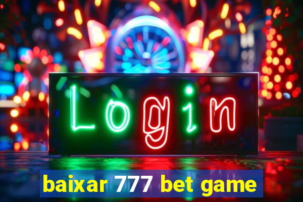 baixar 777 bet game