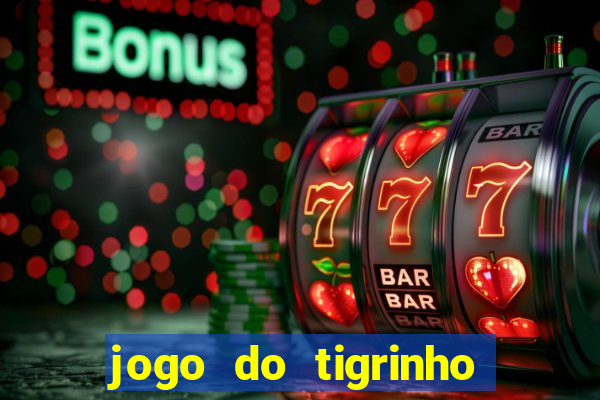 jogo do tigrinho que tá pagando agora