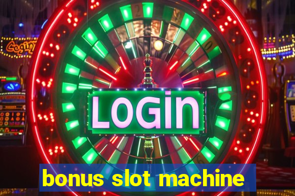 bonus slot machine