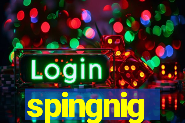 spingnig