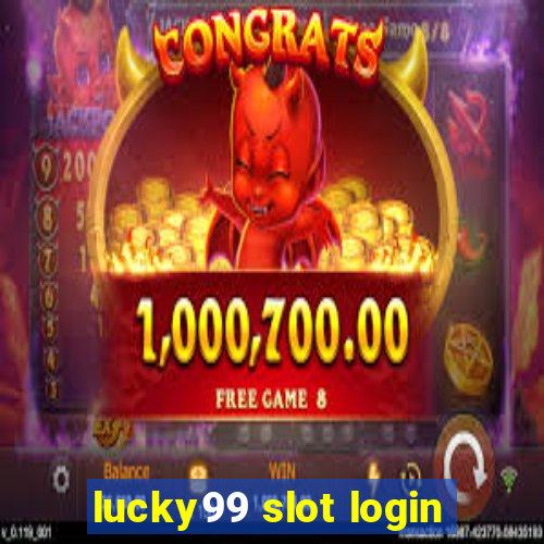 lucky99 slot login