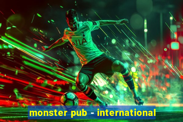 monster pub - international