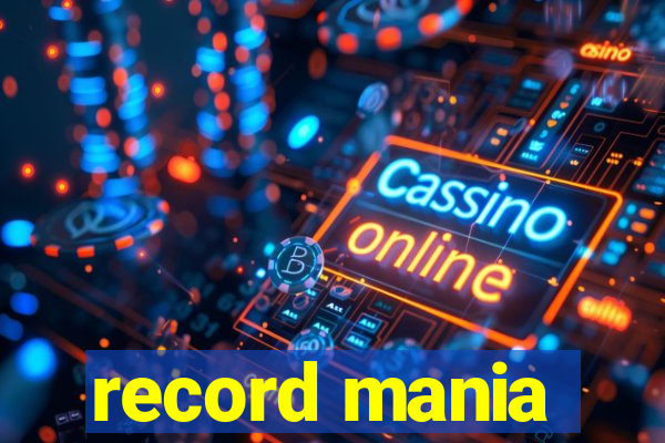 record mania