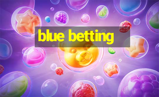 blue betting