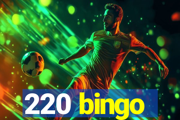 220 bingo