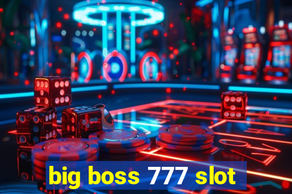 big boss 777 slot