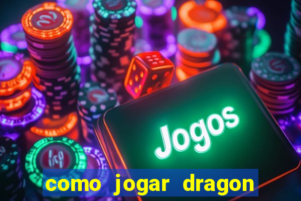 como jogar dragon tiger luck